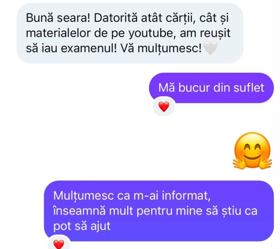 Mesaj de la o studentă: „Datorită atât cărții, cât și materialelor de pe YouTube, am reușit să iau examenul! Vă mulțumesc!”
