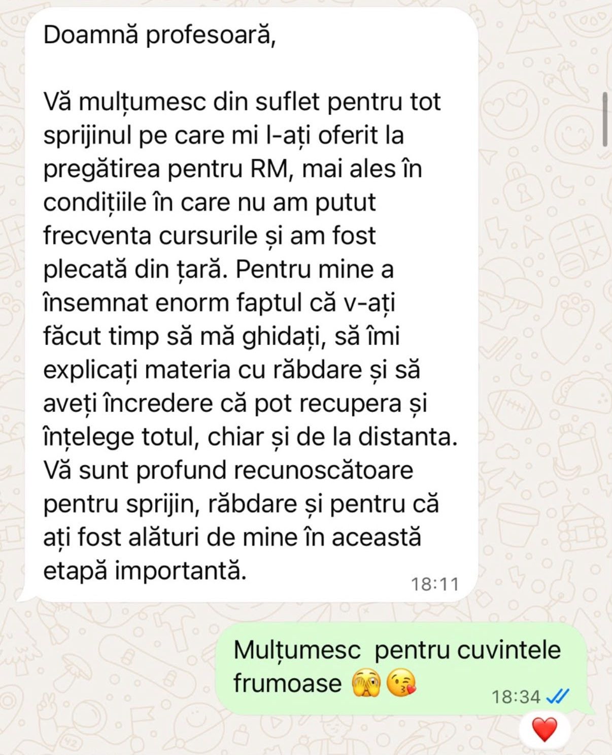 Mesaj de la o studentă: „Vă mulțumesc din suflet pentru tot sprijinul pe care mi l-ați oferit la pregătirea pentru RM, mai ales în condițiile în care nu am putut frecventa cursurile și am fost plecată din țară.”