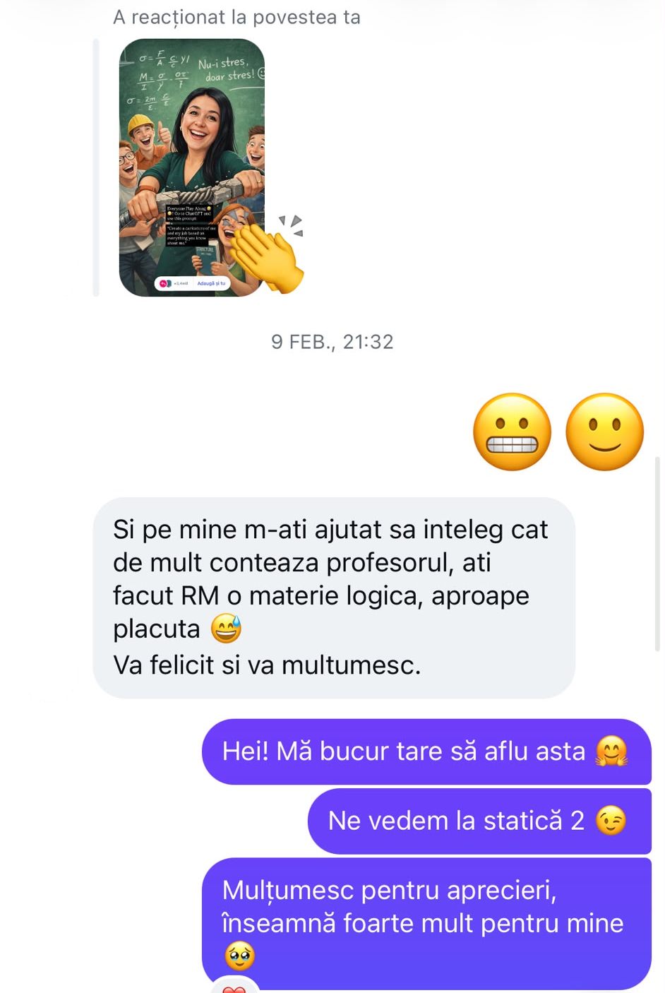 Mesaj de la un student: „M-ați ajutat să înțeleg cât de mult contează profesorul, ați făcut RM o materie logică, aproape plăcută. Vă felicit și vă mulțumesc.”